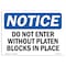 Signmission OSHA Notice Sign, 7" H, 10" W, Aluminum, Do Not Enter Without Platen Blocks In Place Sign, Landscape OS-NS-A-710-L-11263 - alternate 1